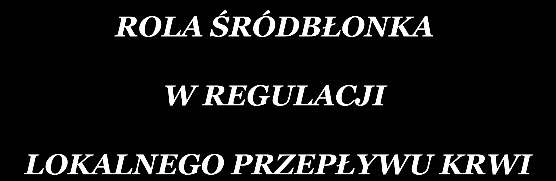 ROLA ŚRÓDBŁONKA W REGULACJI