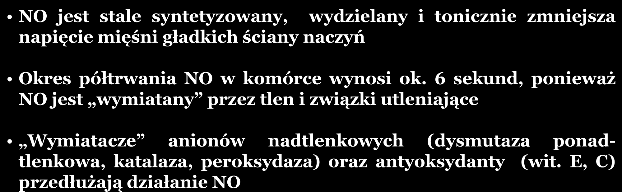 SYNTEZA TLENEKU AZOTU Izoformy syntazy tlenku azotu (NO) NOS-1 (nnos) NOS-3 (enos) NOS-2 (inos) konstytutywna, wymagająca jonów Ca 2+ indukowana, niezależna od jonów Ca 2+, ale wymagająca aktywacji