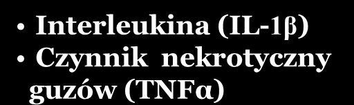 PROSTAGLANDYNY (PG) FOSFOLIPIDY BŁONOWE fosfolipaza A 2 COX-1 konsytytutywna kwas arachidonowy COX-2 Interleukina (IL-1β) Czynnik nekrotyczny guzów (TNFα) PGI 2 PGE PGH PGF