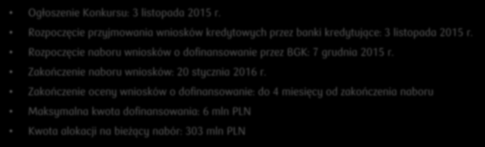 Podsumowanie Informacje o naborze Ogłoszenie Konkursu: 3 listopada 05 r. Rozpoczęcie przyjmowania wniosków kredytowych przez banki kredytujące: 3 listopada 05 r.