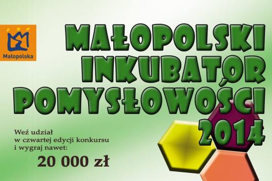 Konkurs Małopolski Inkubator Pomysłowości Liczba przeprowadzonych edycji konkursu: 3 (2011, 2012, 2013). Edycja 2014 r.