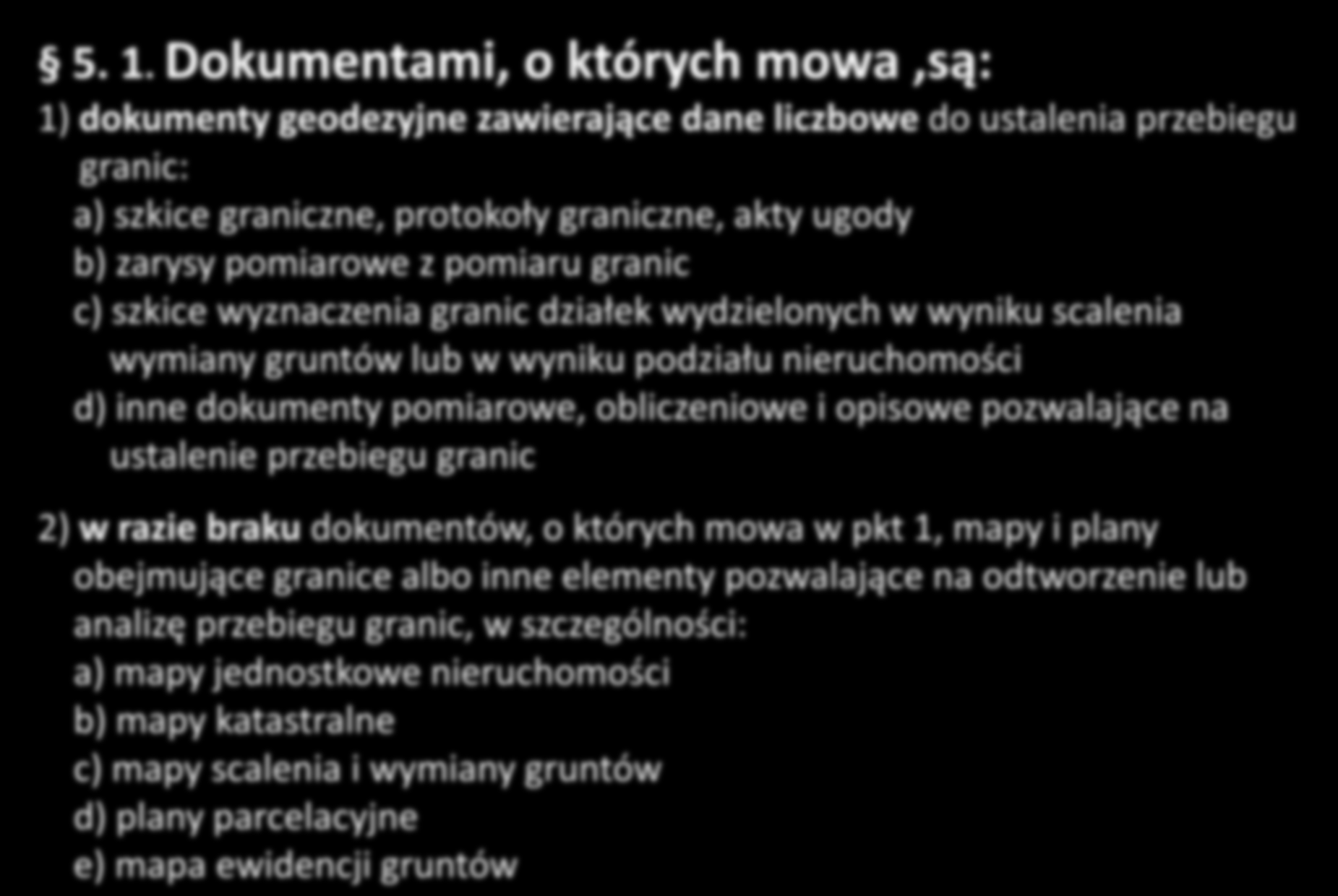 Dokumenty określające położenie punktów granicznych i przebieg granic 5. 1.