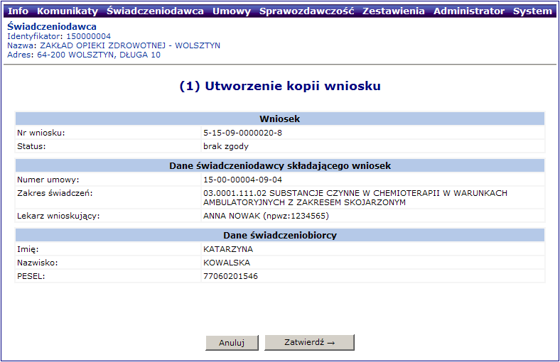 anulowany i nierozpatrzony. Rys. 9.34 Kopiowanie wniosku na chemioterapię niestandardową Opcja Zatwierdź spowoduje wygenerowanie kopii wniosku ze statusem: wprowadzony.