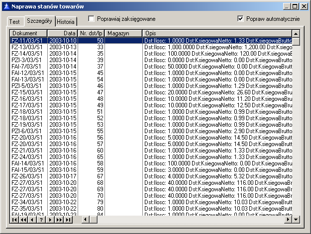 Rys. 1.139 Naprawa stanów towarów, zakładka: Szczegóły. 1.27.14.3 Naprawa stanów towarów, zakładka: Historia Na zakładce wyświetlona jest lista dokumentów.