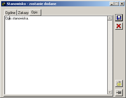 Rys. 1.17 Stanowisko, zakładka: Zakazy. 1.6.2.3 Stanowisko, zakładka: Opis Zakładka słuŝy wprowadzeniu opisu dla nowego stanowiska. Rys. 1.18 Stanowisko, zakładka: Opis.