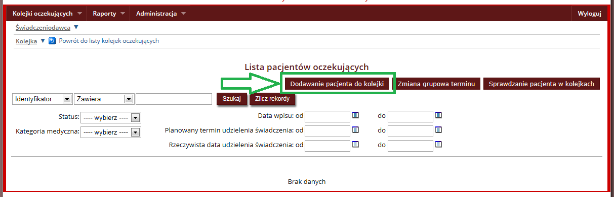 WPISANIE PACJENTA DO KOLEJKI 100 Aby wpisać pacjenta do kolejki należy z dostępnych operacji wybrać pacjenci.