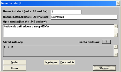 Obsługa menu 3.2.4 16 Instalacje Wprowadzenie informacji na temat instalacji Dialog [Dane instalacji] umożliwia utworzenie instalacji i wczytanie podstawowych informacji na jej temat.