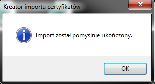 Otworzy się okno Kończenia pracy kreatora importu certyfikatów.
