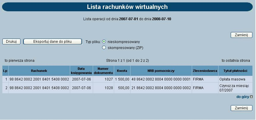 Rozdział 4 Rachunki W oknie Lista rachunków wirtualnych dostępne są następujące informacje: Rachunek numer rachunku masowego w formacie NRB (kolumna raportu wyświetlana wyłącznie w przypadku wybrania