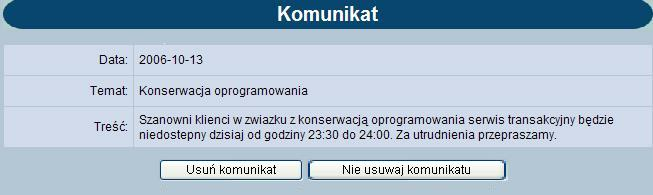 Rozdział 14 Komunikaty Rozdział 14. Komunikaty Za pomocą komunikatów użytkownik jest informowany o zmianach oprocentowania, nowych produktach, promocjach itp.