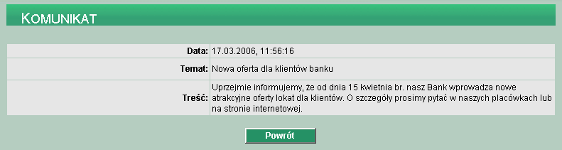 ROZDZIAŁ 8 KOMUNIKATY Za pomocą komunikatów użytkownik jest informowany o zmianach oprocentowania, nowych produktach, promocjach itp. Komunikaty posortowane są wg dat otrzymania.