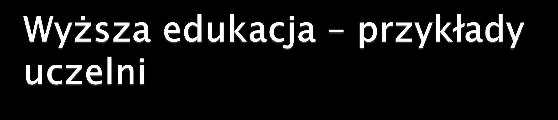 Uniwersytet Politechnika Wyższa szkoła pedagogiczna Wyższa szkoła