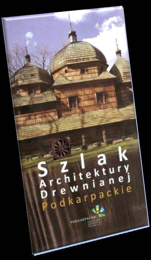 Szlak architektury drewnianej: podkarpackie, red.