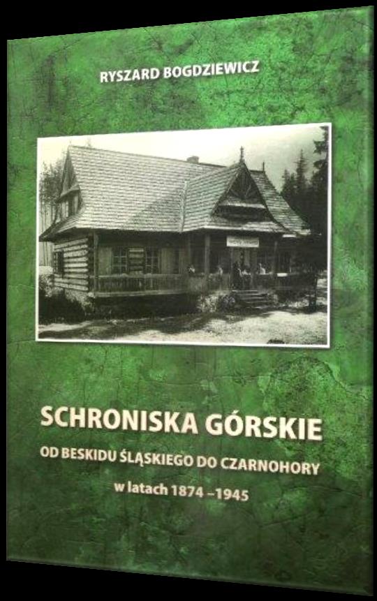 Ryszard Bogdziewicz, Schroniska Górskie od Beskidu Śląskiego do Czarnohory w latach