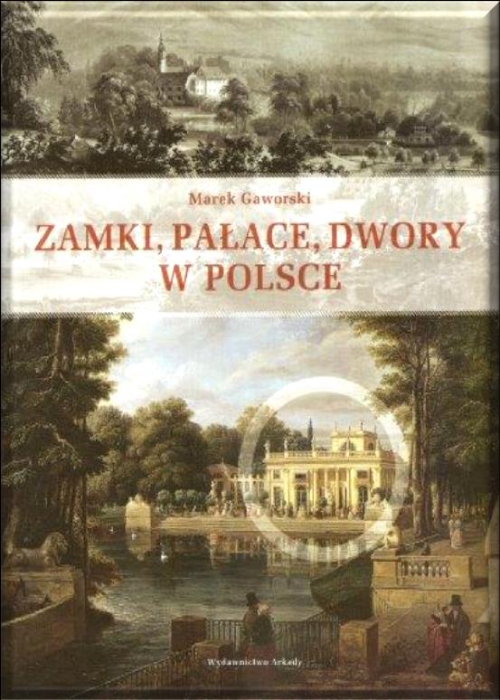 Marek Gaworski, Zamki, pałace, dwory w