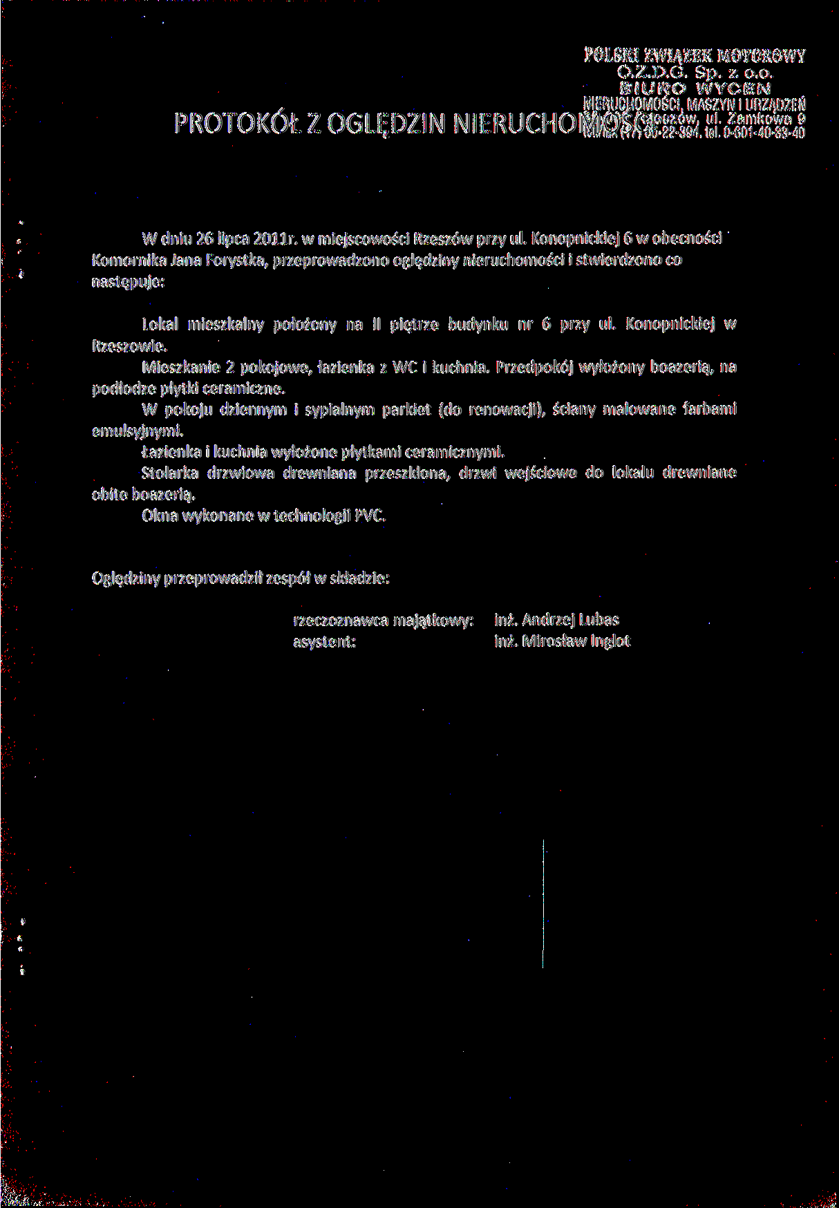 POLSKI ZWIĄZEK MOTOROWY O.Z.D.G. Sp. z o.o. BIURO WYCEN NIERUCHOMOŚCI, MASZYN l URZĄDZEŃ PROTOKÓŁ Z OGLĘDZIN NIERUCHO»fcS.S.-.S8SK8M W dniu 6 lipca 011r. w miejscowości przy ul.