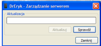 Proces aktualizacji programu Aktualizacja serwera W celu aktualizacji serwera do najnowszej wersji korzystamy z zarządzania serwerem. DrEryk pobiera aktualizacje automatycznie.