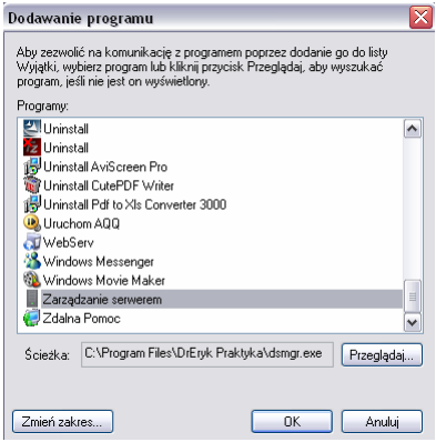 Jeżeli program nie jest widoczny na liście to klikamy "Przeglądaj" i następnie szukamy katalogu w którym zainstalowano dreryk (domyślnie: C:\Program