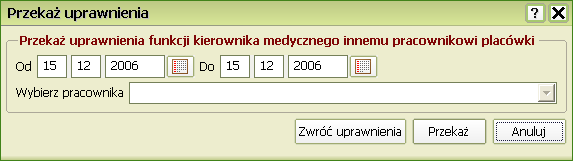 Okno pokazuje pracownika pełniącego obowiązki Kierownika Medycznego oraz okres na który został wyznaczony.