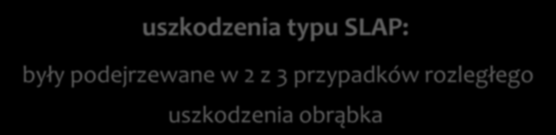 uszkodzenia typu SLAP: