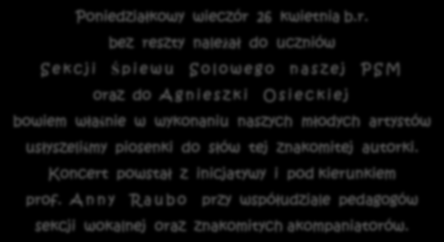 26 IV 2010 SING SING - KONCERT PIOSENEK AGNIESZKI OSIECKIEJ Poniedziałkowy wieczór 