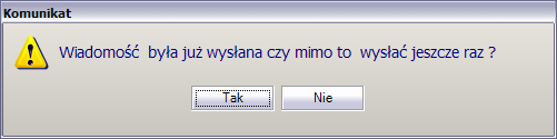 W przypadku gdy wiadomość była juŝ wcześniej przesłana system przypomni o tym komunikatem następującej treści: Rys. 2.