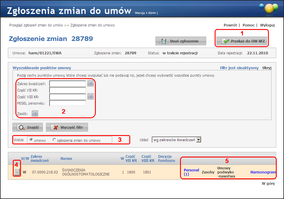 14 2.1.2 Portal Aneksowanie Edycj a zgłoszenia zmian do umowy Po wypełnieniu wszystkich danych zgłoszenie wysyłamy do OW za pomocą przycisku Przekaż do OW NFZ (1).