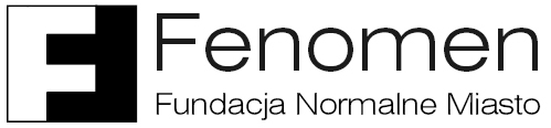 Fundacja Normalne Miasto FENOMEN adres do korespondencji: skr. poczt. 14, 90-435 Łódź 36; www.fundacjafenomen.pl, kontakt@fundacjafenomen.pl tel kom. 531-157-000, Prezydent Łodzi Hanna Zdanowska ul.