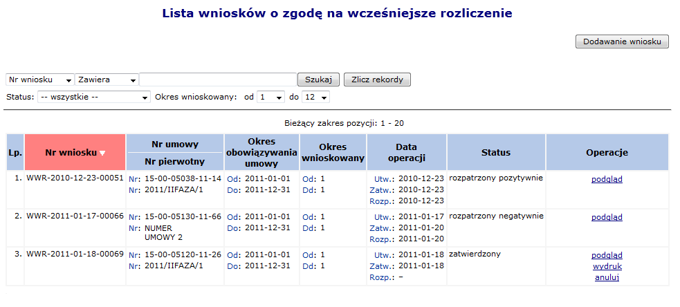 11.8 Zgody na wcześniejsze rozliczenie W celu umożliwienia wykonania rozliczenia świadczeń rachunkiem refundacyjnym, wystawionym wcześniej niż ostatniego dnia miesiąca rozliczanego, konieczne jest