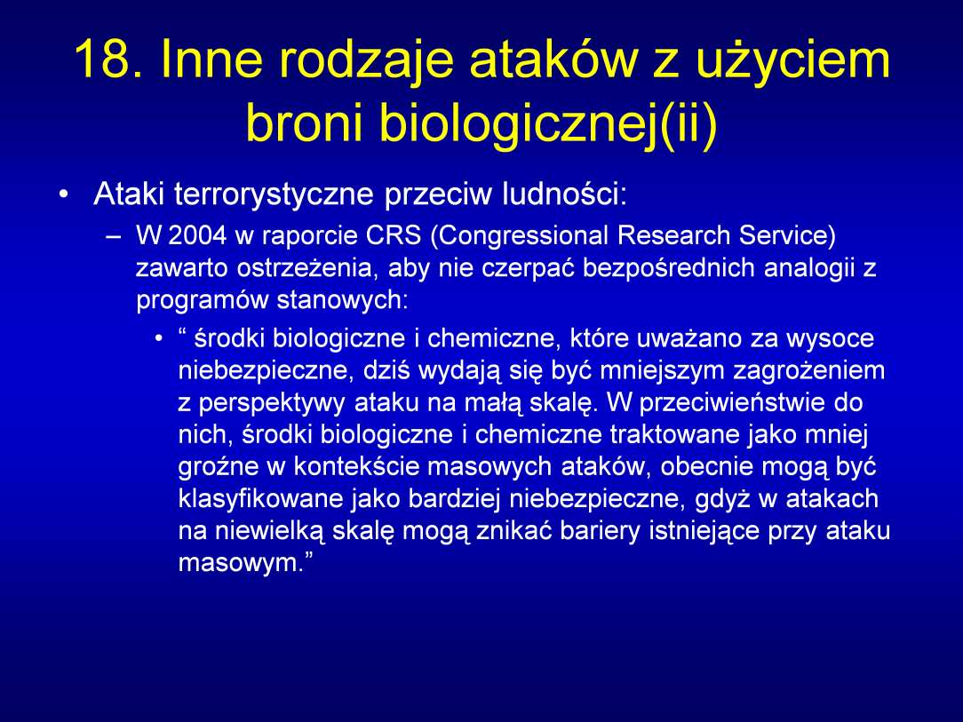 Uwagi: Raport Congressional Research Service zatytułowano Small-Scale Terrorist Attacks Using Chemical and Biological Agents: An Assessment Framework and Preliminary Comparisons.