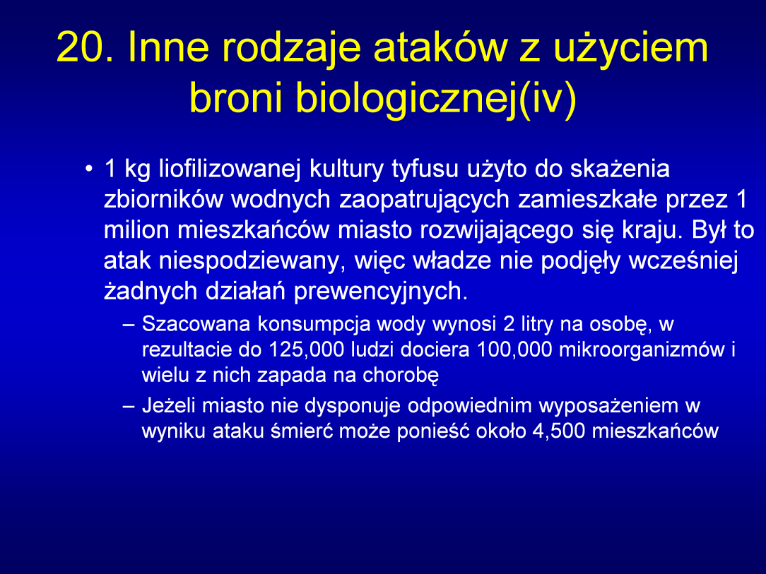 Uwagi: Światowa Organizacja Zdrowia oszacowała, że ilość kultury bakteryjnej zostałaby w sieci wodociągów zredukowana o 95%.