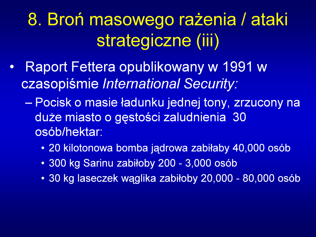 Uwagi: Raport Fettera: Ballistic missiles and weapons of mass destruction: What is the threat? What should be done?