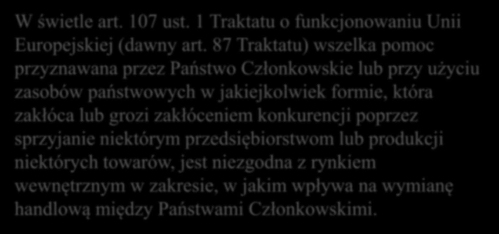 Pomoc publiczna W świetle art. 107 ust. 1 Traktatu o funkcjonowaniu Unii Europejskiej (dawny art.