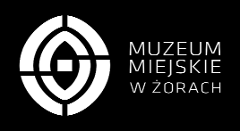 MUZEUM MIEJSKIE W ŻORACH ul. Muzealna 1/2, 44-240 Żory tel./fax 32 43 43 714 NIP 651-15-79-122 e-mail: muzeum@muzeum.zory.