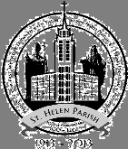 September 15, 2013: 24th Sunday in Ordinary Time Page 5 Saint Helen 100th Anniversary Prayer Father, we thank you for the abundant blessings that you have bestowed upon the Saint Helen Parish Family