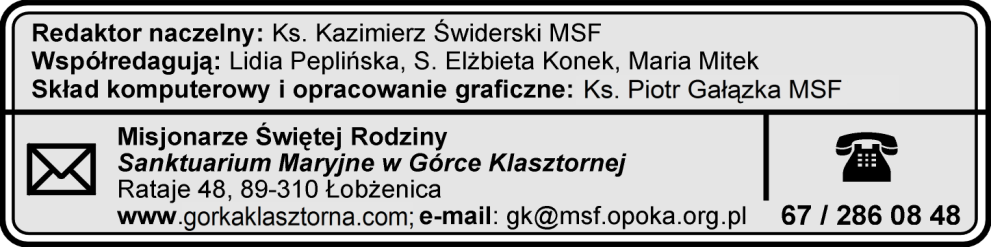 zawarcia sakramentu małżeństwa i wnuczka Borysa w 5 rocznicę urodzin. 4. Za + Mieczysława Urbanowskiego 10.00 1. Za parafian. 2.