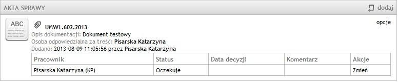 Rysunek 172 Akta sprawy fragment okna W sekcji AKTA SPRAWY użytkownik może sprawdzić, na jakim etapie akceptacji znajduje się dokument (Rysunek 172).