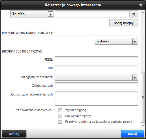 Preferowana forma kontaktu należy wybrać z listy rozwijanej formę kontaktu z interesantem (Telefon/Telefon komórkowy/fax/e-mail) INFORMACJE DODATKOWE PESEL należy wpisać PESEL interesanta NIP należy