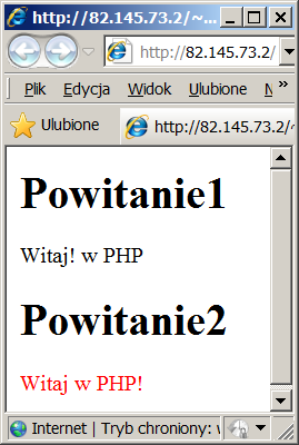 Witaj.php <!DOCTYPE html> <html> <head>.. </head> <body> <h1> Powitanie1 </h1> <?php echo "Witaj! w PHP";?> <h1> Powitanie2 </h1> <?php echo <span style= color: red; > Witaj w PHP! </span> ;?