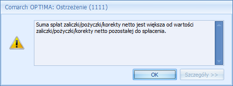 byłaby większa od sumy dodatnich elementów wypłaty (w przypadku zaliczki brutto opodatkowanych i oskładkowane), pojawi się na zapisie komunikat: Lista wszystkich niespłaconych zaliczek brutto/netto