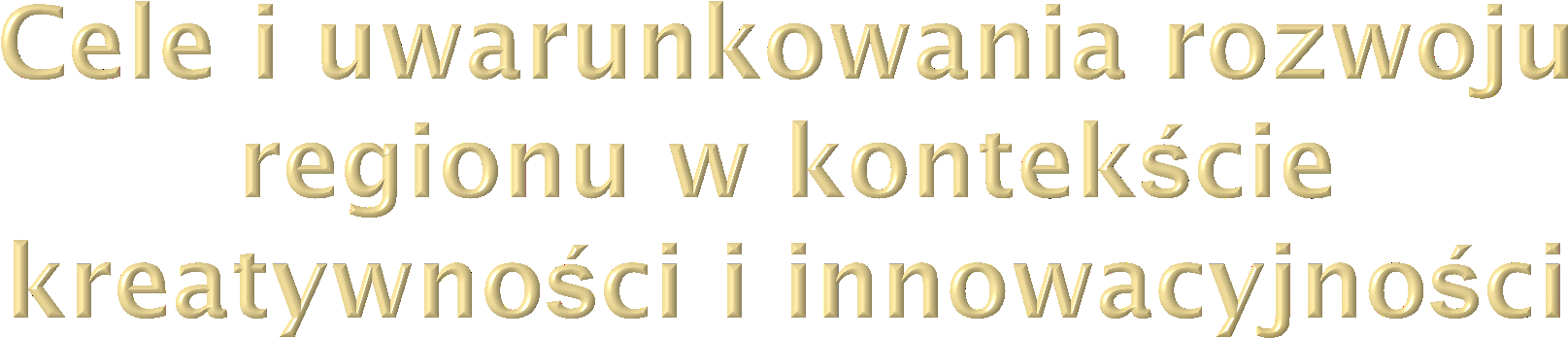 REGIONALNA STRATEGIA INNOWACJI WOJEWÓDZTWA MAŁOPOLSKIEGO 2005-2013 (21 lutego 2005 r.