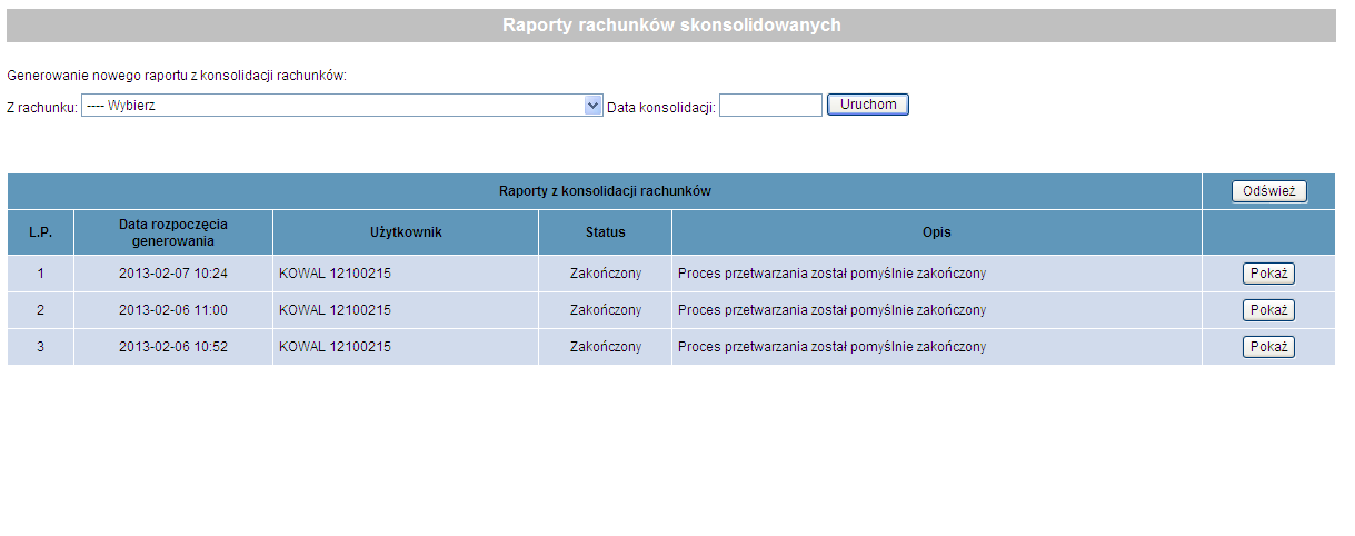 7. KONSOLIDACJA SALD Konsolidacja sald jest usługą polegającą na automatycznym dokonywaniu transferów środków pieniężnych w ramach określonej przez Klienta grupy rachunków. 7.1.