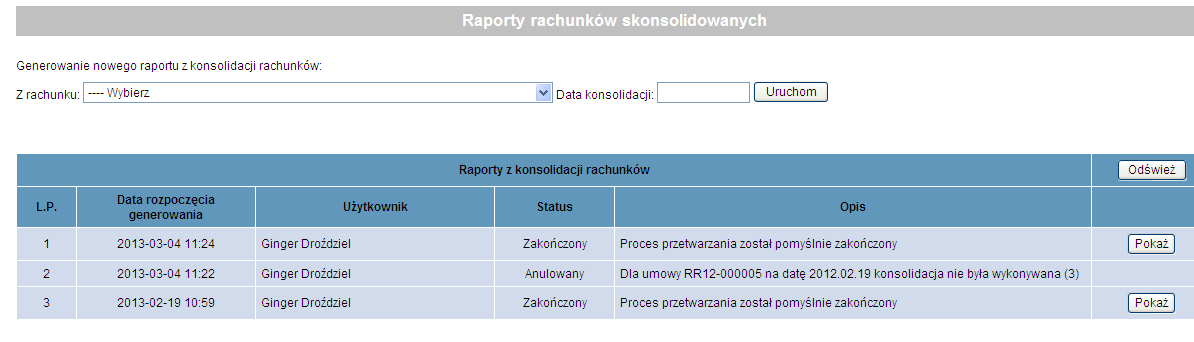 Rysunek 40 Menu generowania raportów z konsolidacji sald wybór rachunku Po wybraniu przycisku Uruchom pojawi się ekran jak poniżej, na którym należy wybrać funkcję OK : Rysunek 41 Menu generowania