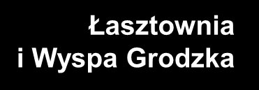 TRANSFORMACJA NADWODNYCH TERENÓW PORTOWYCH WYSPY MIĘDZYODRZA - nowe centrum Wyspa Grodzka Stare Miasto Łasztownia Łasztownia i Wyspa Grodzka Kępa Parnicka wykreowanie serca miasta Wyspa Zielona