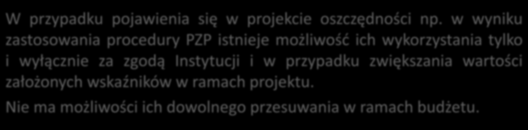 Oszczędności w Projekcie Zmiany w Projekcie W przypadku pojawienia się w projekcie oszczędności np.