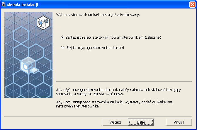 Podłączenie za pomocą sieci UWAGA Jeżeli sterownik wybranej drukarki został już zainstalowany, zostanie wyświetlone okno dialogowe [Metoda instalacji]. Kliknij przycisk [Dalej]. Dodaj port sieciowy.
