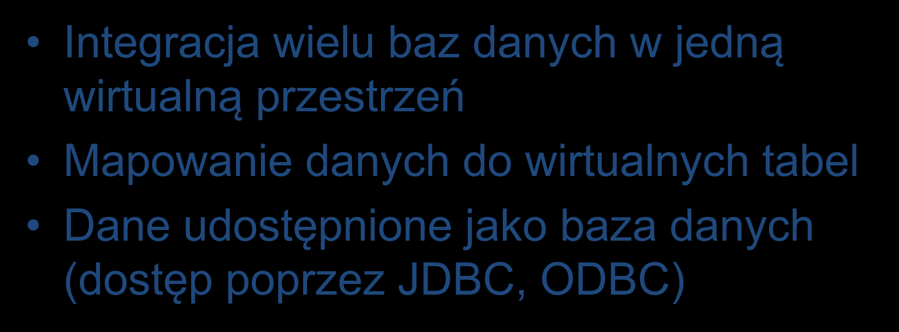 Silnik Jboss Teiid Integracja wielu baz danych w jedną wirtualną przestrzeń Mapowanie