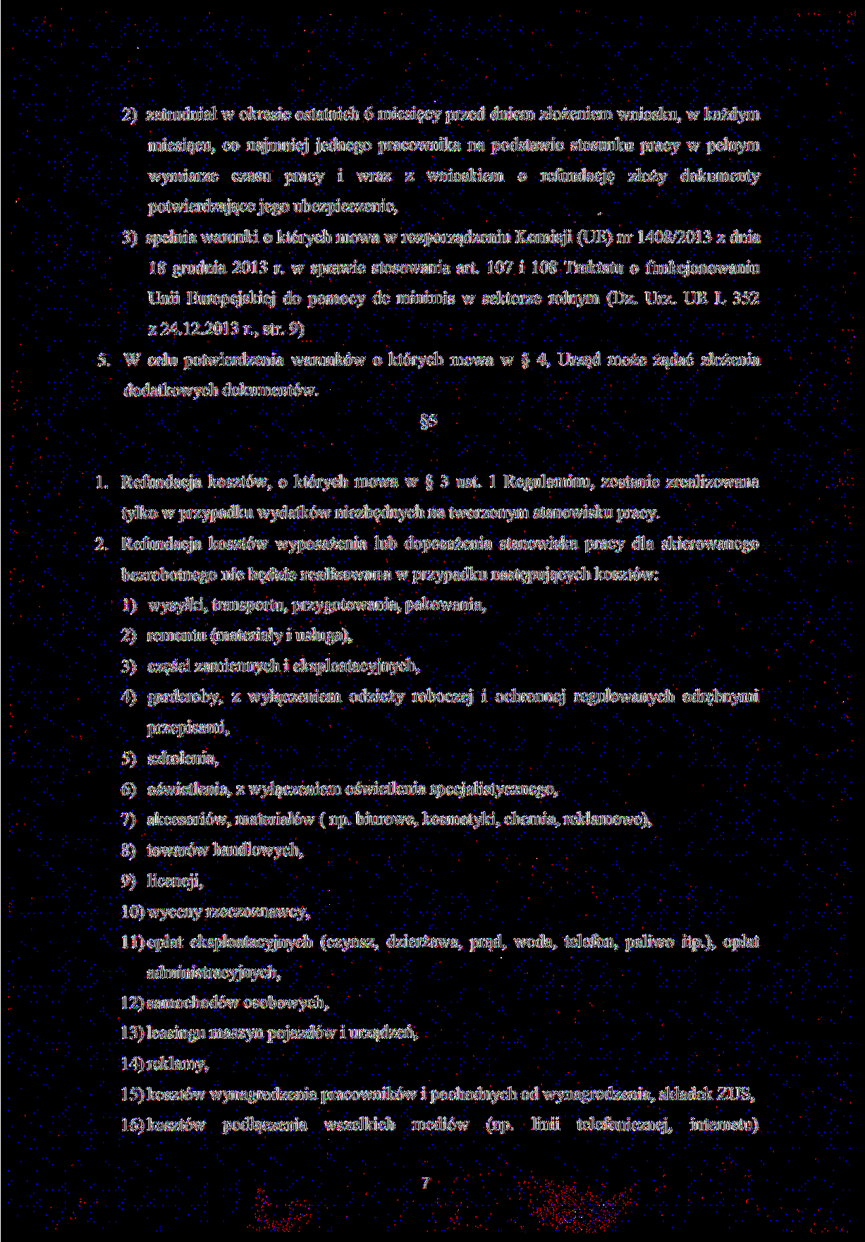 2) zatrudniał w okresie ostatnich 6 miesięcy przed dniem złożeniem wniosku, w każdym miesiącu, co najmniej jednego pracownika na podstawie stosunku pracy w pełnym wymiarze czasu pracy i wraz z