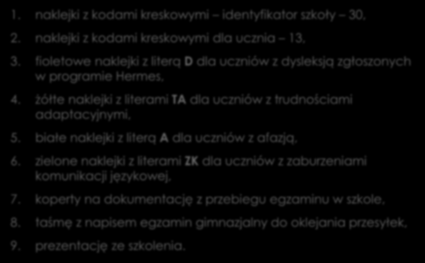 Przekazywane materiały zawierają 1. naklejki z kodami kreskowymi identyfikator szkoły 30, 2. naklejki z kodami kreskowymi dla ucznia 13, 3.