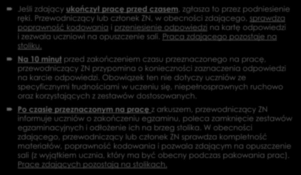 Zadania zespołu nadzorującego - zakończenie pracy z pierwszym zestawem Jeśli zdający ukończył pracę przed czasem, zgłasza to przez podniesienie ręki.